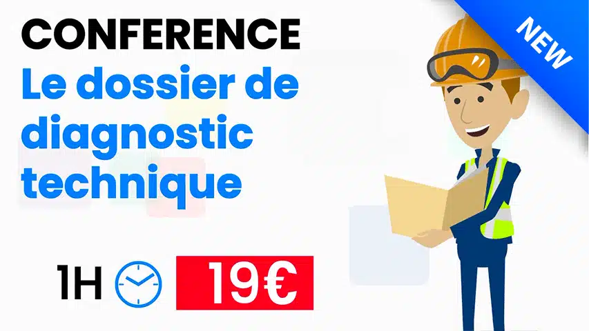 Conférence : Le dossier de diagnostic technique (DDT) (1H)