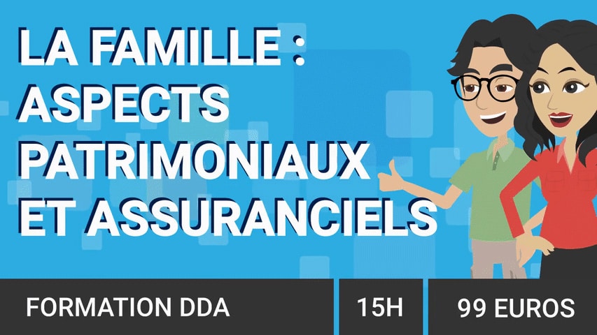 Formation DDA Famille : aspects patrimoniaux et assurantiels (15H)