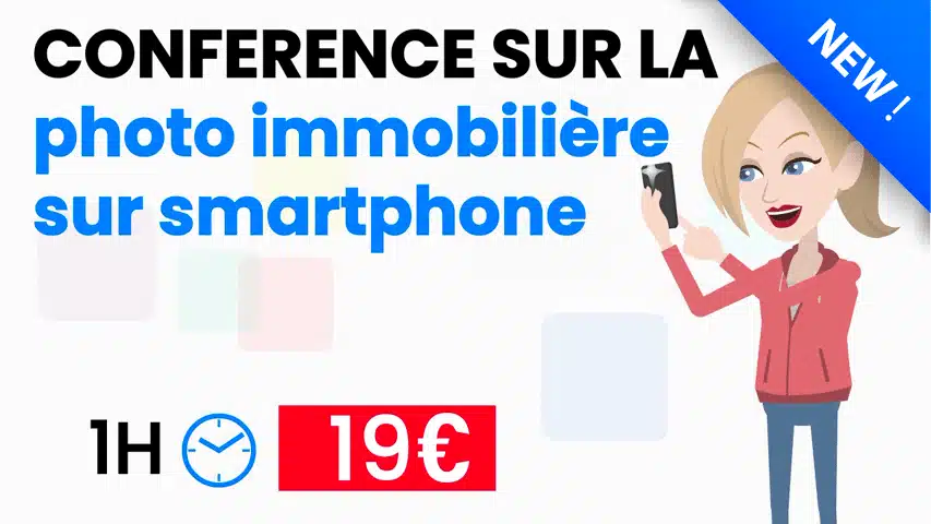 Conférence : Pratique de la photographie immobilière avec un smartphone (1H)